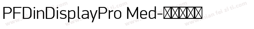 PFDinDisplayPro Med字体转换